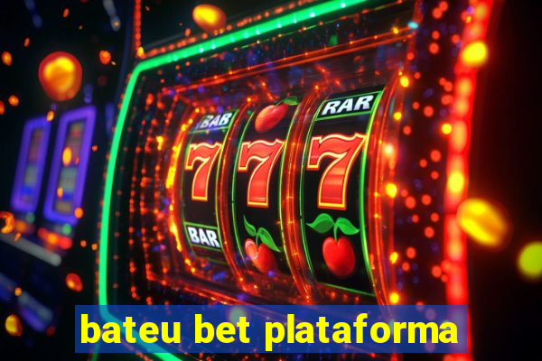 bateu bet plataforma