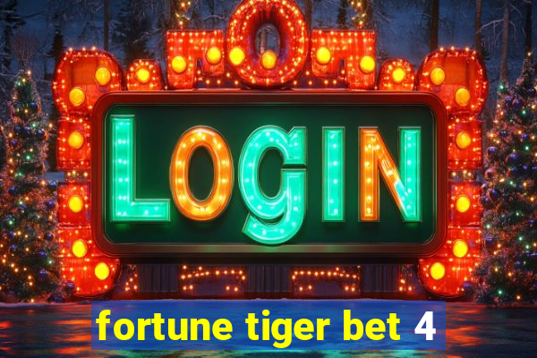 fortune tiger bet 4