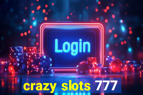 crazy slots 777