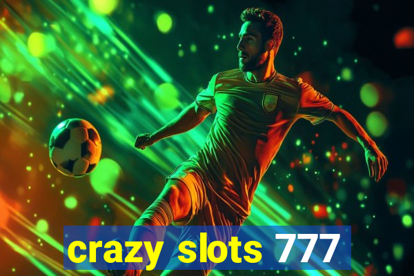 crazy slots 777