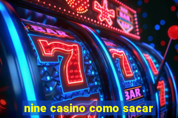 nine casino como sacar