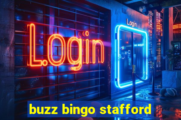 buzz bingo stafford