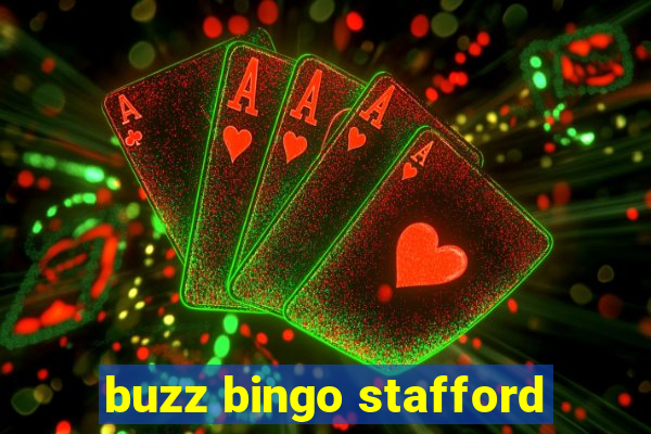 buzz bingo stafford