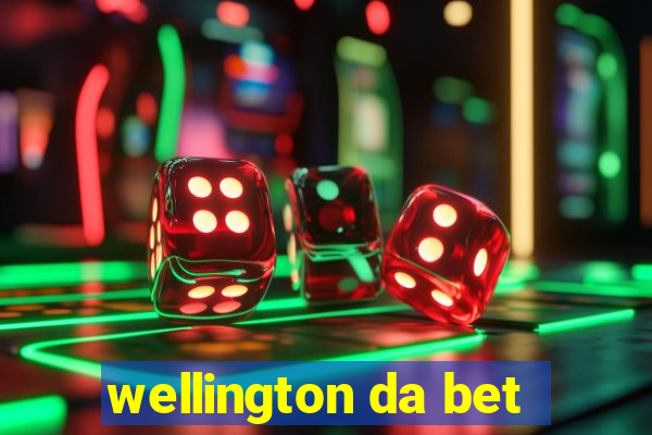 wellington da bet