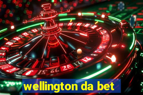 wellington da bet