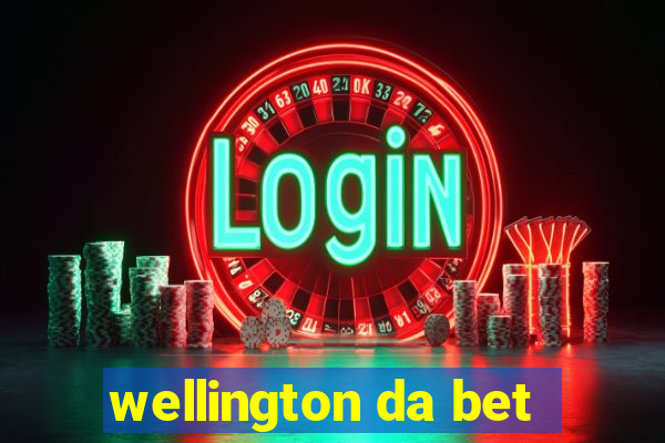 wellington da bet