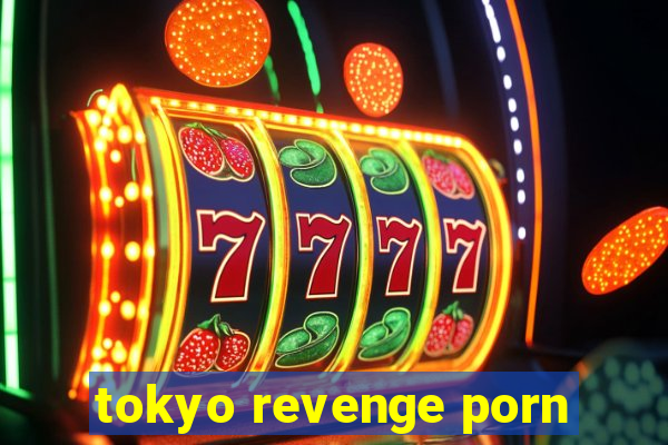 tokyo revenge porn