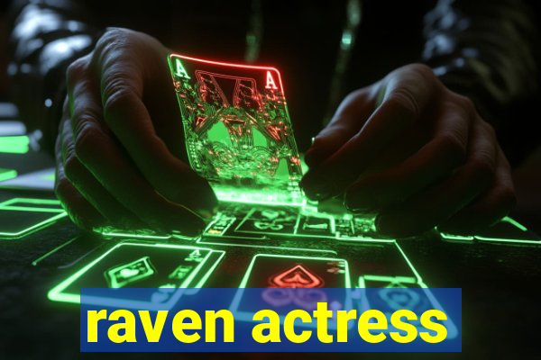 raven actress