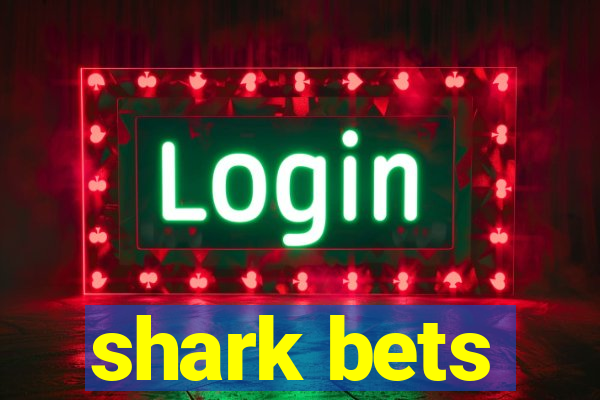 shark bets