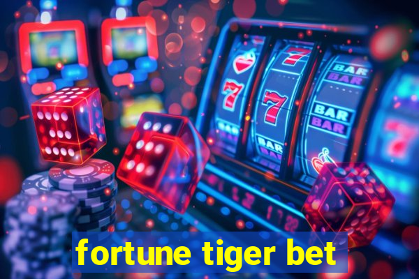 fortune tiger bet