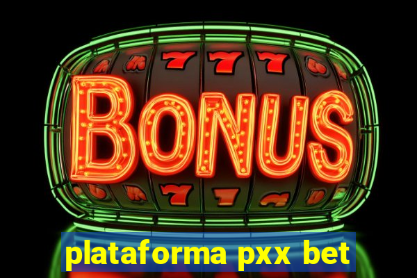 plataforma pxx bet