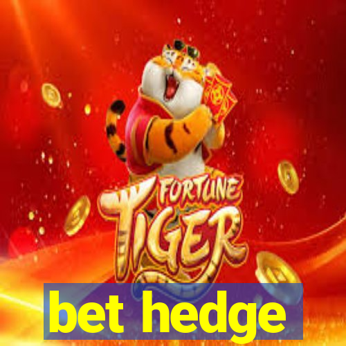 bet hedge