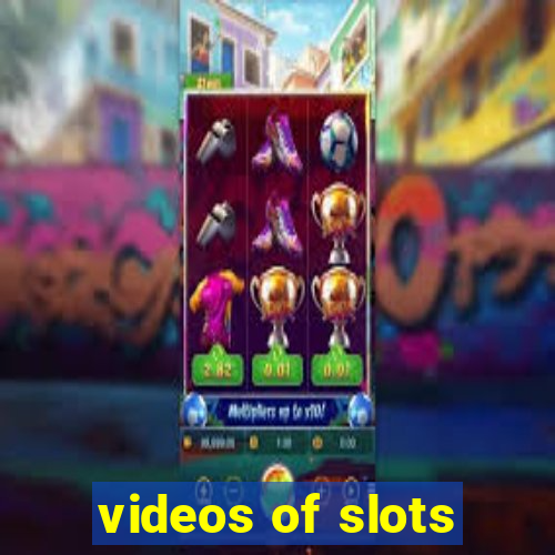 videos of slots