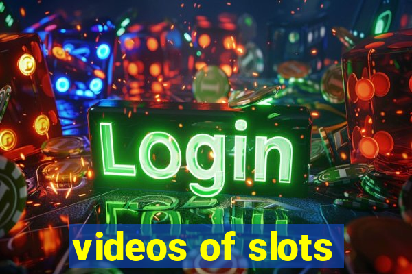 videos of slots