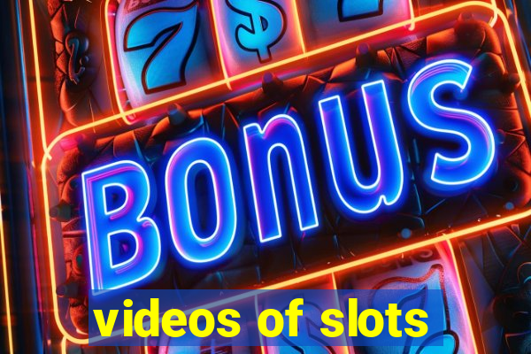 videos of slots