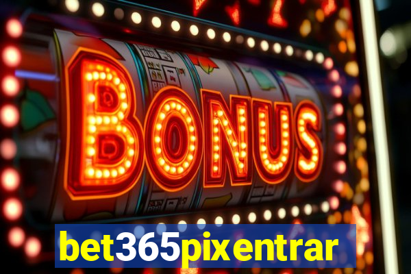 bet365pixentrar