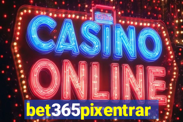 bet365pixentrar