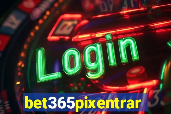 bet365pixentrar