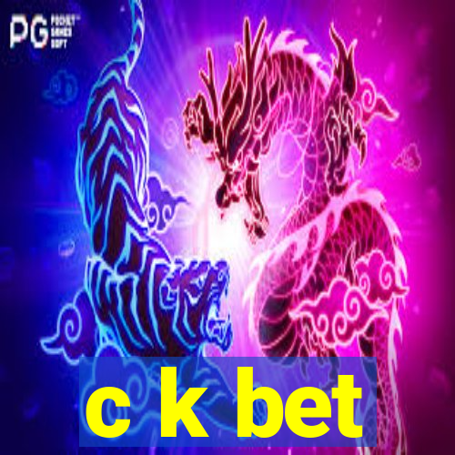 c k bet