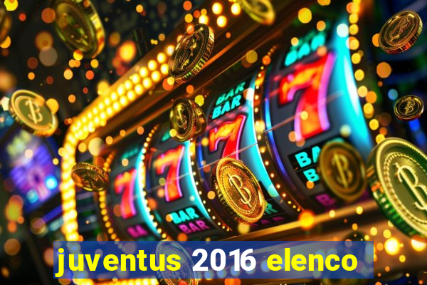 juventus 2016 elenco