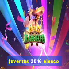 juventus 2016 elenco