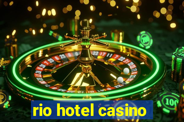 rio hotel casino