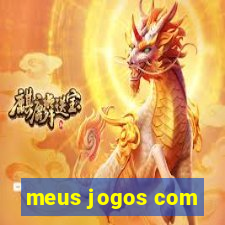 meus jogos com