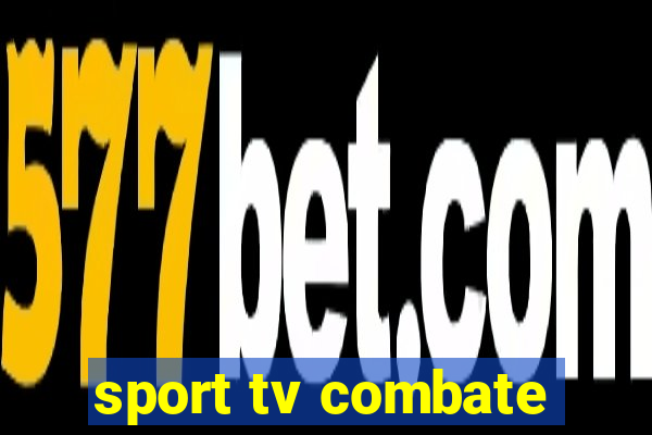 sport tv combate