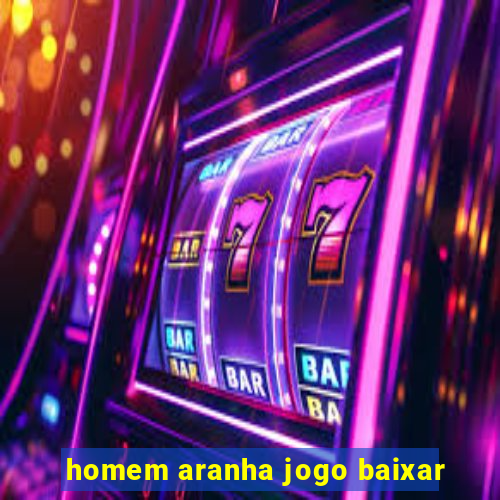 homem aranha jogo baixar