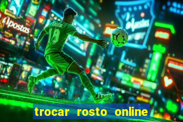 trocar rosto online grátis colocar rosto em vídeo online