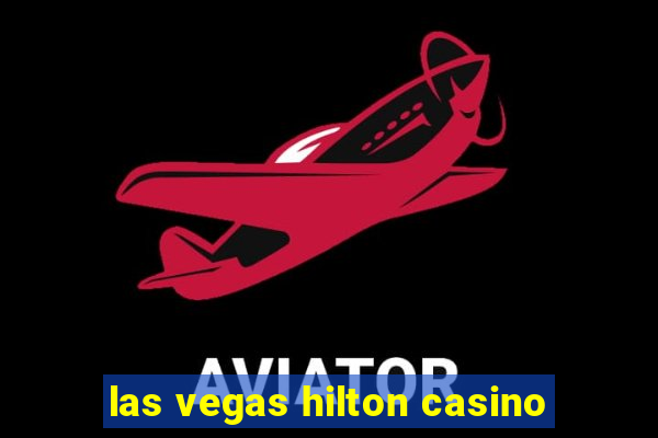 las vegas hilton casino