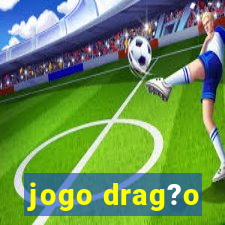 jogo drag?o