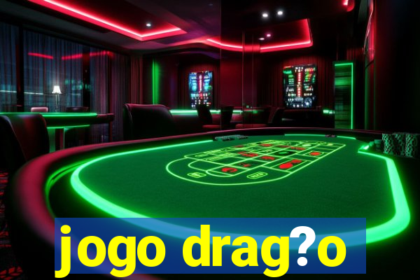 jogo drag?o