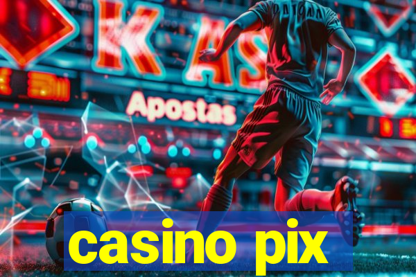 casino pix