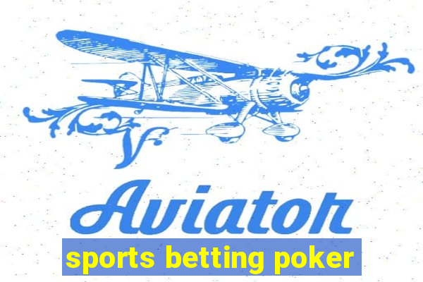 sports betting poker