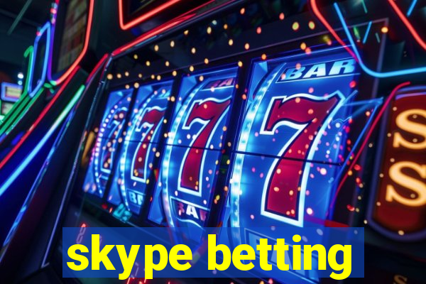 skype betting