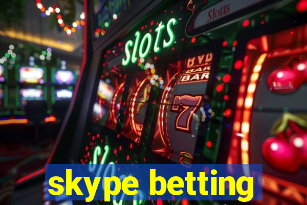 skype betting