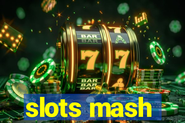 slots mash