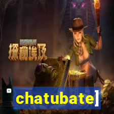 chatubate]