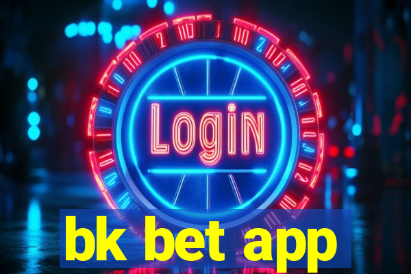 bk bet app