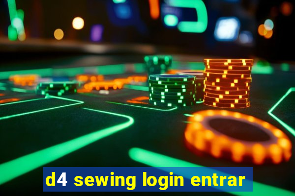 d4 sewing login entrar