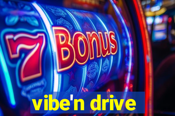 vibe'n drive