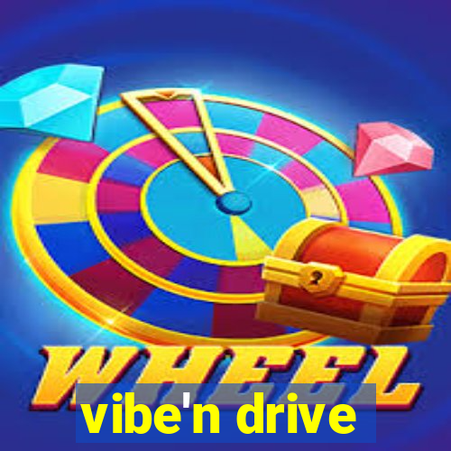 vibe'n drive