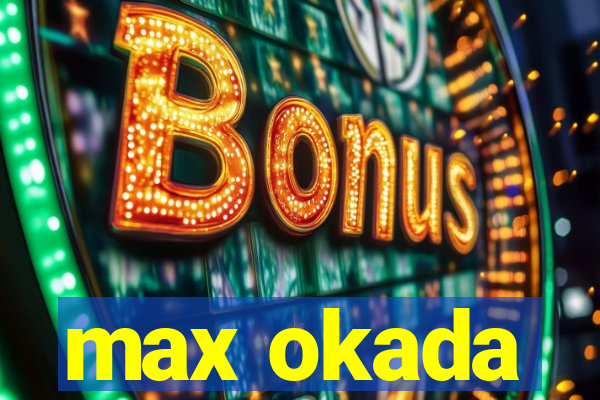 max okada