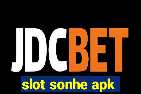 slot sonhe apk