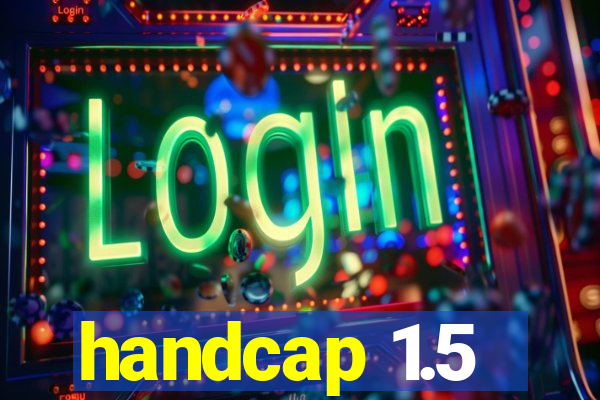 handcap 1.5