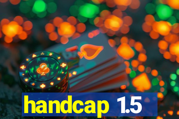 handcap 1.5