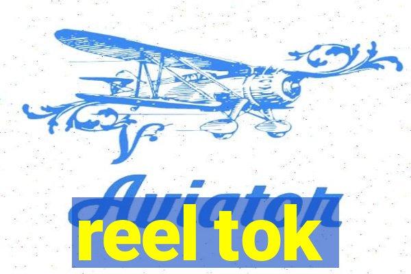 reel tok