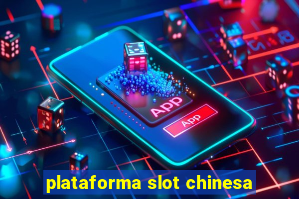 plataforma slot chinesa