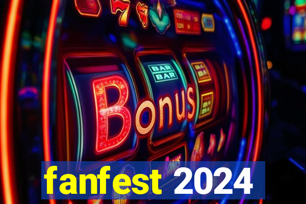 fanfest 2024